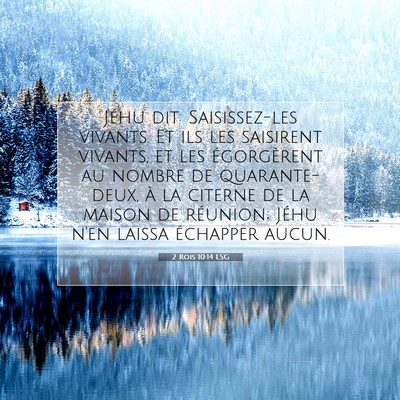 Picture 07 - 2 Rois 10:14 LSG - Jéhu dit: Saisissez-les vivants. Et ils les - Bible Verse Picture