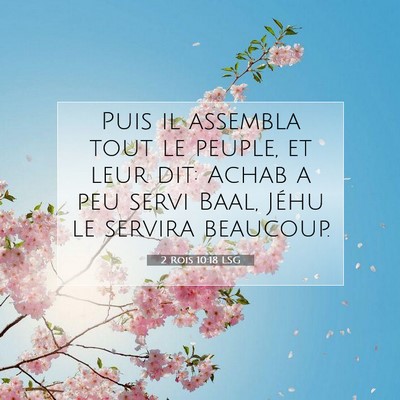 Picture 07 - 2 Rois 10:18 LSG - Puis il assembla tout le peuple, et leur dit: - Bible Verse Picture
