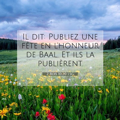 Picture 07 - 2 Rois 10:20 LSG - Il dit: Publiez une fête en l'honneur de Baal. - Bible Verse Picture