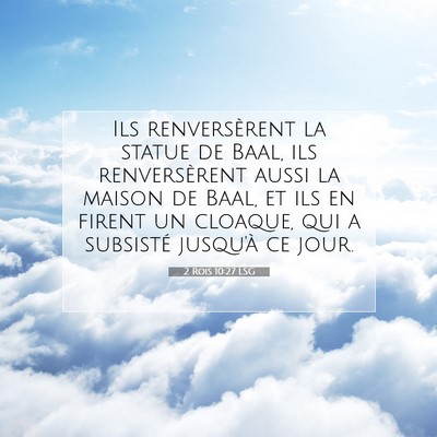 Picture 07 - 2 Rois 10:27 LSG - Ils renversèrent la statue de Baal, ils - Bible Verse Picture