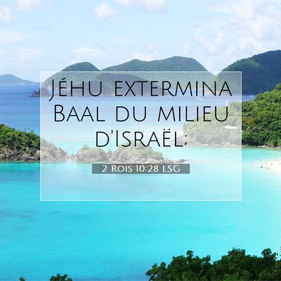 Picture 07 - 2 Rois 10:28 LSG - Jéhu extermina Baal du milieu - Bible Verse Picture