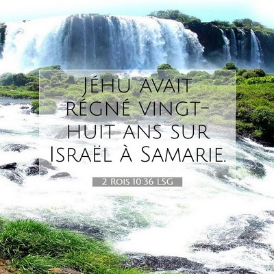 Picture 07 - 2 Rois 10:36 LSG - Jéhu avait régné vingt-huit ans sur Israël à - Bible Verse Picture