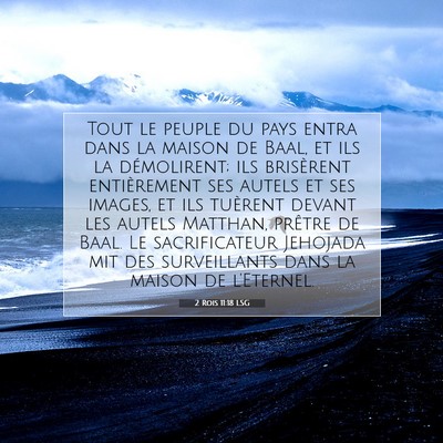 Picture 07 - 2 Rois 11:18 LSG - Tout le peuple du pays entra dans la maison de - Bible Verse Picture