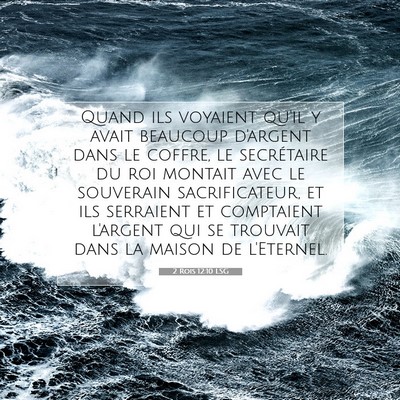 Picture 07 - 2 Rois 12:10 LSG - Quand ils voyaient qu'il y avait beaucoup - Bible Verse Picture