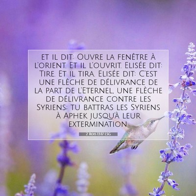 Picture 07 - 2 Rois 13:17 LSG - et il dit: Ouvre la fenêtre à l'orient. Et il - Bible Verse Picture