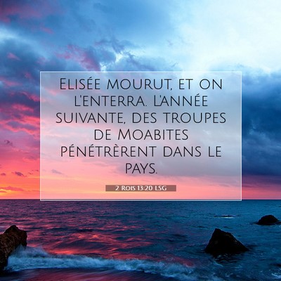 Picture 07 - 2 Rois 13:20 LSG - Elisée mourut, et on l'enterra. L'année - Bible Verse Picture