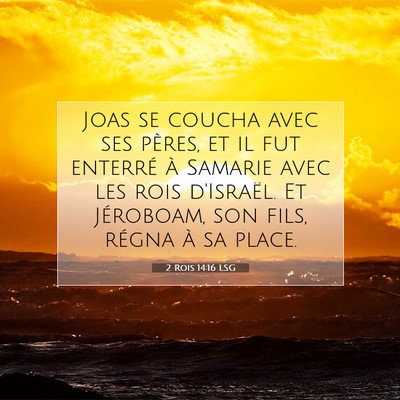 Picture 07 - 2 Rois 14:16 LSG - Joas se coucha avec ses pères, et il fut - Bible Verse Picture