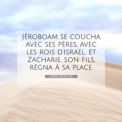 Picture 07 - 2 Rois 14:29 LSG - Jéroboam se coucha avec ses pères, avec les - Bible Verse Picture