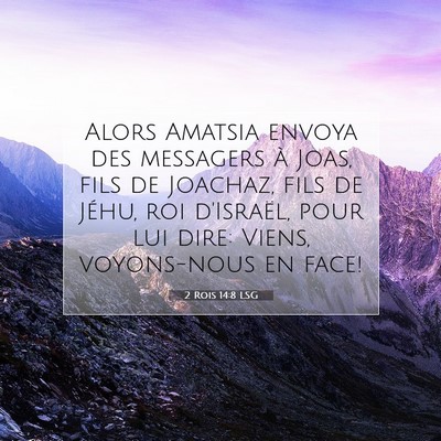 Picture 07 - 2 Rois 14:8 LSG - Alors Amatsia envoya des messagers à Joas, fils - Bible Verse Picture