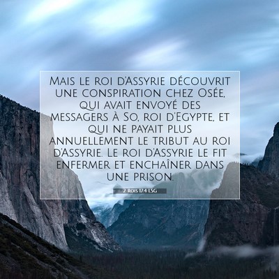 Picture 07 - 2 Rois 17:4 LSG - Mais le roi d'Assyrie découvrit une conspiration - Bible Verse Picture