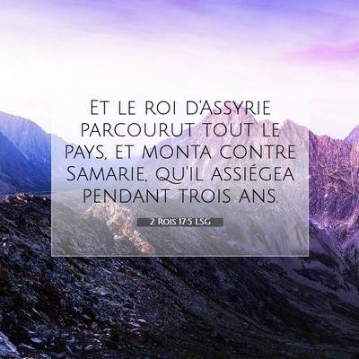 Picture 07 - 2 Rois 17:5 LSG - Et le roi d'Assyrie parcourut tout le pays, et - Bible Verse Picture