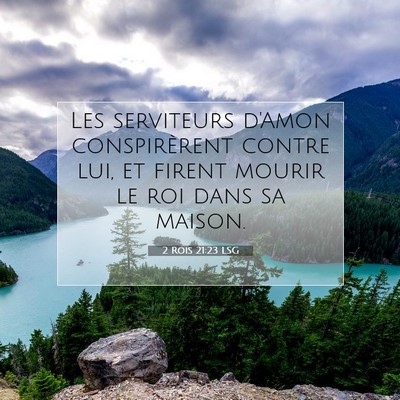 Picture 07 - 2 Rois 21:23 LSG - Les serviteurs d'Amon conspirèrent contre lui, - Bible Verse Picture