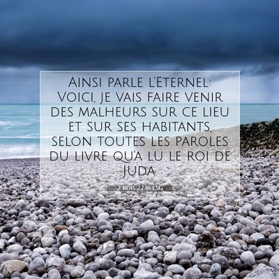Picture 07 - 2 Rois 22:16 LSG - Ainsi parle l'Eternel: Voici, je vais faire venir - Bible Verse Picture