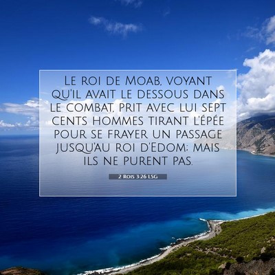 Picture 07 - 2 Rois 3:26 LSG - Le roi de Moab, voyant qu'il avait le dessous - Bible Verse Picture