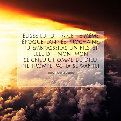 Picture 07 - 2 Rois 4:16 LSG - Elisée lui dit: A cette même époque, l'année - Bible Verse Picture