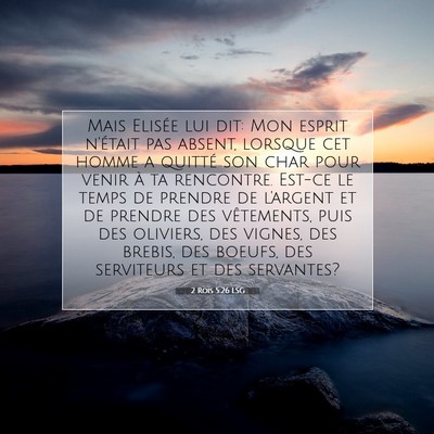 Picture 07 - 2 Rois 5:26 LSG - Mais Elisée lui dit: Mon esprit n'était pas - Bible Verse Picture