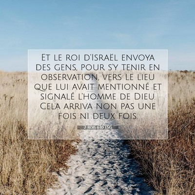 Picture 07 - 2 Rois 6:10 LSG - Et le roi d'Israël envoya des gens, pour s'y - Bible Verse Picture