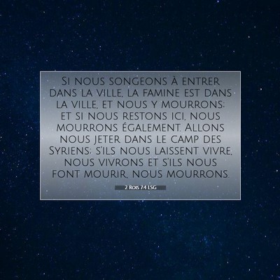 Picture 07 - 2 Rois 7:4 LSG - Si nous songeons à entrer dans la ville, la - Bible Verse Picture