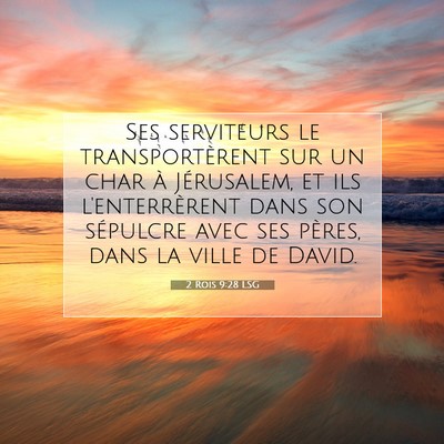 Picture 07 - 2 Rois 9:28 LSG - Ses serviteurs le transportèrent sur un char à - Bible Verse Picture