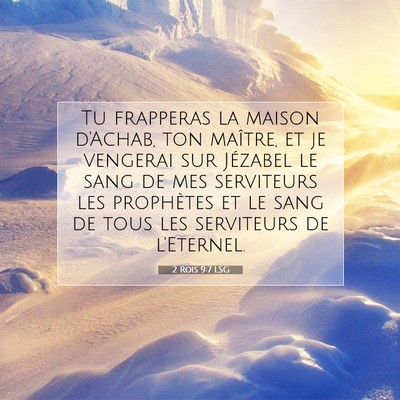 Picture 07 - 2 Rois 9:7 LSG - Tu frapperas la maison d'Achab, ton maître, et - Bible Verse Picture