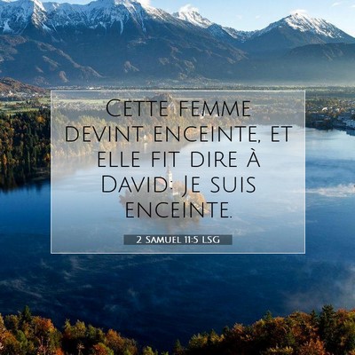 Picture 07 - 2 Samuel 11:5 LSG - Cette femme devint enceinte, et elle fit dire à - Bible Verse Picture