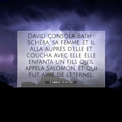 Picture 07 - 2 Samuel 12:24 LSG - David consola Bath-Schéba, sa femme, et il alla - Bible Verse Picture