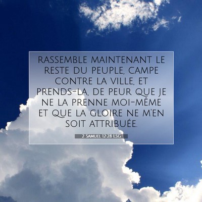 Picture 07 - 2 Samuel 12:28 LSG - rassemble maintenant le reste du peuple, campe - Bible Verse Picture