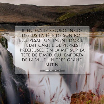 Picture 07 - 2 Samuel 12:30 LSG - Il enleva la couronne de dessus la tête de son - Bible Verse Picture