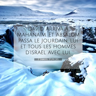 Picture 07 - 2 Samuel 17:24 LSG - David arriva à Mahanaïm. Et Absalom passa le - Bible Verse Picture
