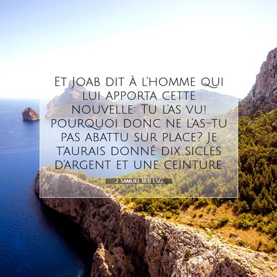 Picture 07 - 2 Samuel 18:11 LSG - Et Joab dit à l'homme qui lui apporta cette - Bible Verse Picture