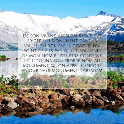 Picture 07 - 2 Samuel 18:18 LSG - De son vivant, Absalom s'était fait ériger un - Bible Verse Picture