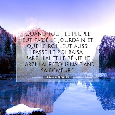 Picture 07 - 2 Samuel 19:39 LSG - Quand tout le peuple eut passé le Jourdain et - Bible Verse Picture