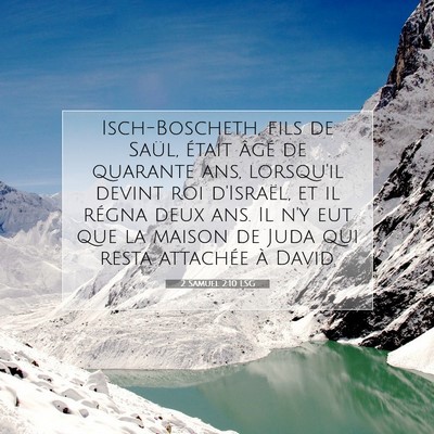 Picture 07 - 2 Samuel 2:10 LSG - Isch-Boscheth, fils de Saül, était âgé de - Bible Verse Picture