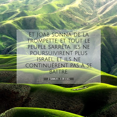 Picture 07 - 2 Samuel 2:28 LSG - Et Joab sonna de la trompette, et tout le peuple - Bible Verse Picture