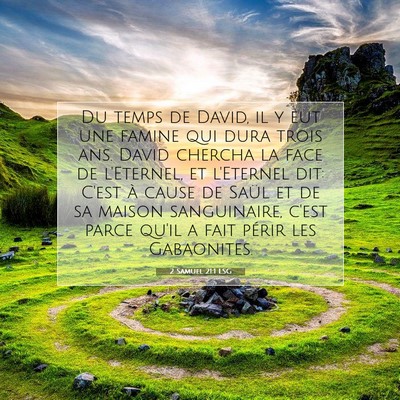 Picture 07 - 2 Samuel 21:1 LSG - Du temps de David, il y eut une famine qui dura - Bible Verse Picture