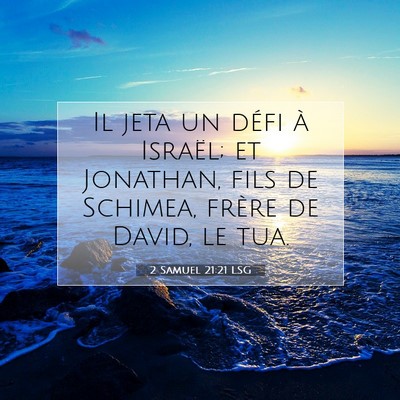 Picture 07 - 2 Samuel 21:21 LSG - Il jeta un défi à Israël; et Jonathan, fils de - Bible Verse Picture