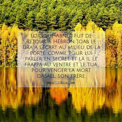 Picture 07 - 2 Samuel 3:27 LSG - Lorsque Abner fut de retour à Hébron, Joab le - Bible Verse Picture