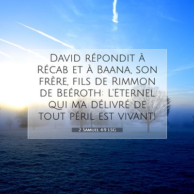 Picture 07 - 2 Samuel 4:9 LSG - David répondit à Récab et à Baana, son - Bible Verse Picture