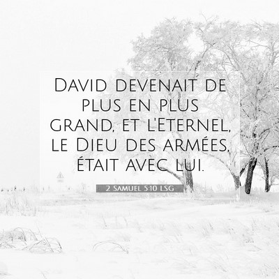 Picture 07 - 2 Samuel 5:10 LSG - David devenait de plus en plus grand, et - Bible Verse Picture