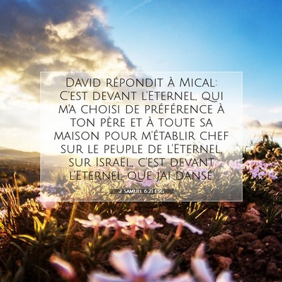 Picture 07 - 2 Samuel 6:21 LSG - David répondit à Mical: C'est devant l'Eternel, - Bible Verse Picture