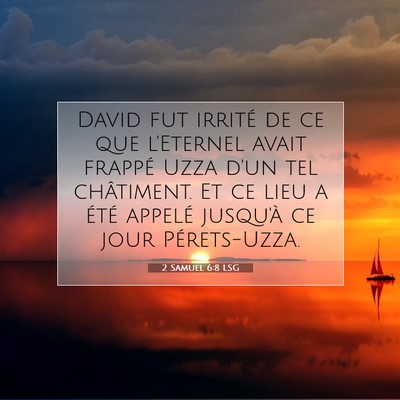 Picture 07 - 2 Samuel 6:8 LSG - David fut irrité de ce que l'Eternel avait - Bible Verse Picture