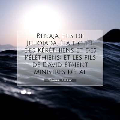 Picture 07 - 2 Samuel 8:18 LSG - Benaja, fils de Jehojada, était chef des - Bible Verse Picture