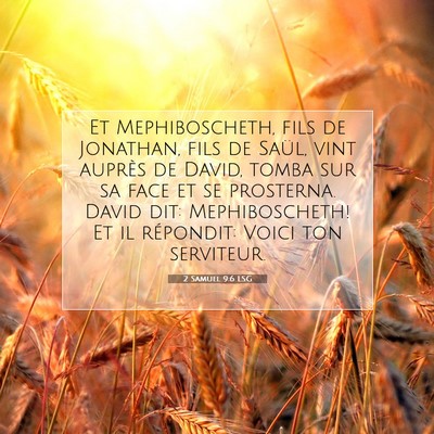 Picture 07 - 2 Samuel 9:6 LSG - Et Mephiboscheth, fils de Jonathan, fils de - Bible Verse Picture