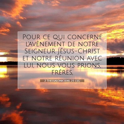 Picture 07 - 2 Thessaloniciens 2:1 LSG - Pour ce qui concerne l'avènement de notre - Bible Verse Picture