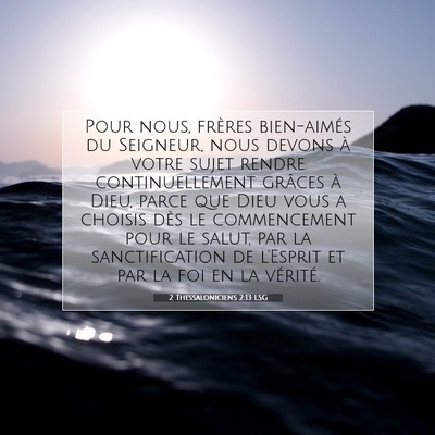 Picture 07 - 2 Thessaloniciens 2:13 LSG - Pour nous, frères bien-aimés du Seigneur, nous - Bible Verse Picture