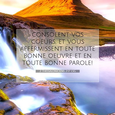 Picture 07 - 2 Thessaloniciens 2:17 LSG - consolent vos coeurs, et vous affermissent en - Bible Verse Picture