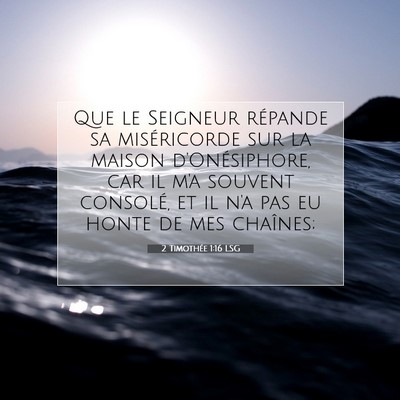 Picture 07 - 2 Timothée 1:16 LSG - Que le Seigneur répande sa miséricorde sur la - Bible Verse Picture