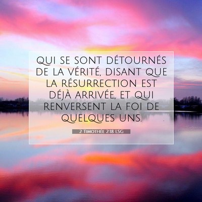 Picture 07 - 2 Timothée 2:18 LSG - qui se sont détournés de la vérité, disant - Bible Verse Picture