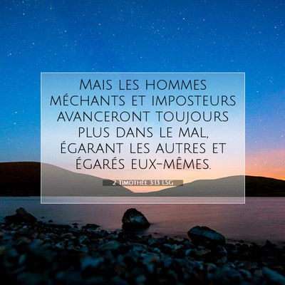 Picture 07 - 2 Timothée 3:13 LSG - Mais les hommes méchants et imposteurs - Bible Verse Picture