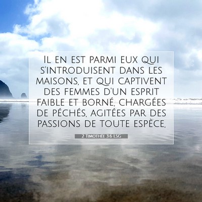 Picture 07 - 2 Timothée 3:6 LSG - Il en est parmi eux qui s'introduisent dans les - Bible Verse Picture